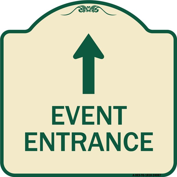 Event Entrance With Up Arrow Heavy-Gauge Aluminum Architectural Sign, 18" H, TG-1818-24087